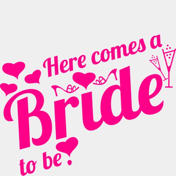 Here comes Bride to be Thumbnail