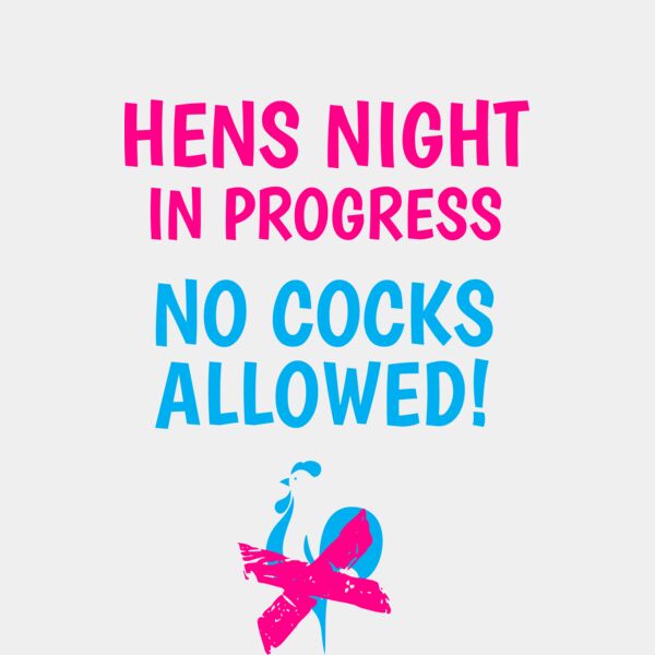 Hens night in progress no cocks allowed Thumbnail