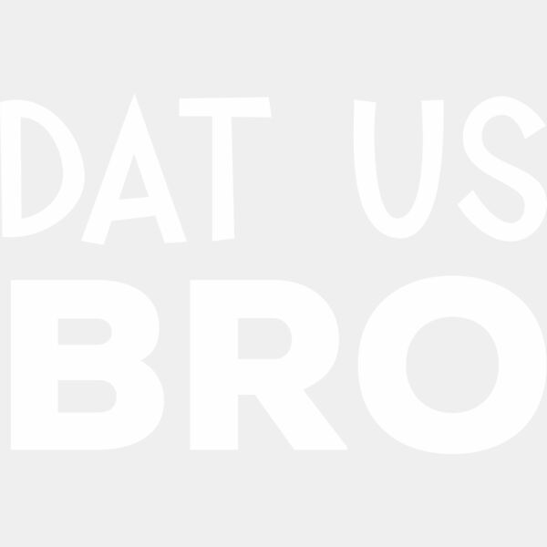 Dat Us Bro Thumbnail